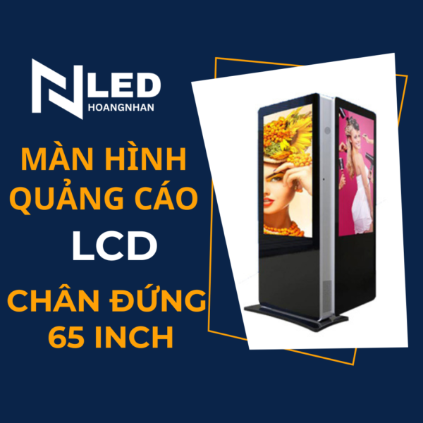 Màn hình quảng cáo LCD chân đứng 65 inch