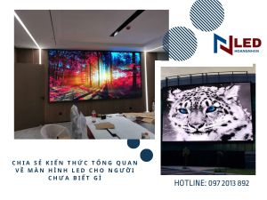 chia-se-kien-thuc-tong-quan-ve-man-hinh-led-cho-nguoi-chua-biet-gi