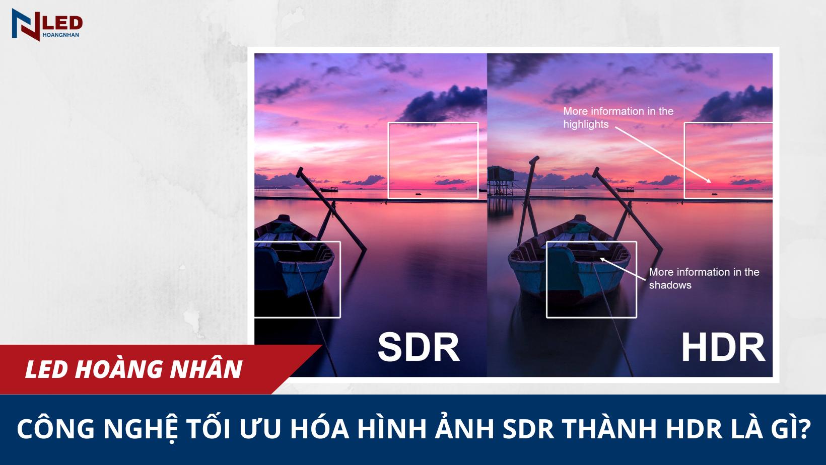 cong-nghe-toi-uu-hoa-hinh-anh-sdr-thanh-hdr-la-gi