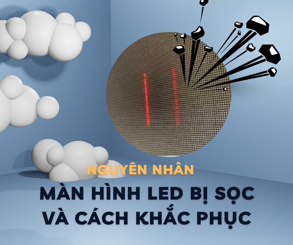 nnguyen-nhan-man-hinh-led-bi-soc-va-cach-khac-phuc
