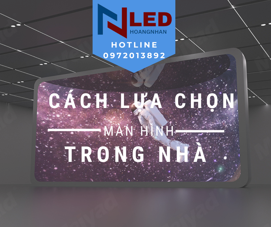 cach-lua-chon-loai-man-hinh-led-trong-nha